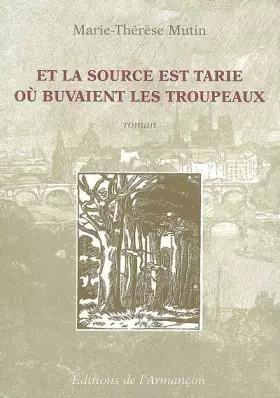 Couverture du produit · Et la source est tarie où buvaient les troupeaux