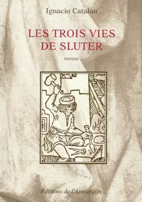 Couverture du produit · Les trois vies de Sluter
