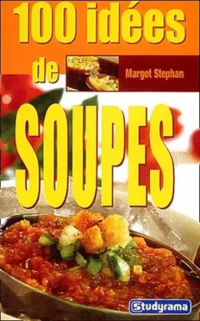 Couverture du produit · 100 idées de soupes