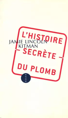 Couverture du produit · L'Histoire secrète du plomb