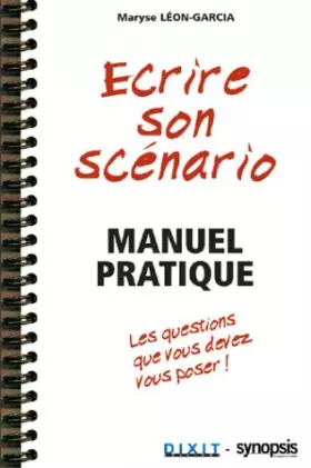 Couverture du produit · Ecrire son scénario : Manuel pratique