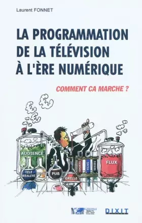 Couverture du produit · La programmation de la télévision à l'ère numérique: Comment ça marche?