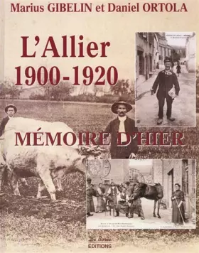 Couverture du produit · L'Allier 1900-1920