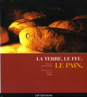 Couverture du produit · La Terre, le Feu, le Pain