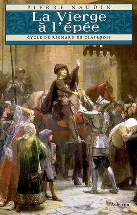 Couverture du produit · Cycle de Richard de Clairbois, Tome 1 : La Vierge à l'épée