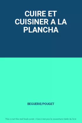 Couverture du produit · CUIRE ET CUISINER A LA PLANCHA