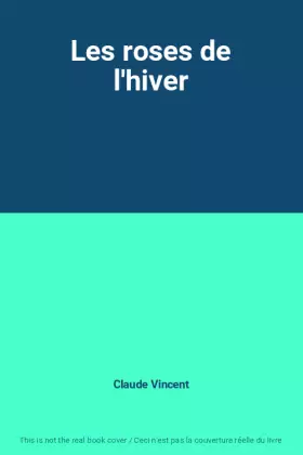 Couverture du produit · Les roses de l'hiver