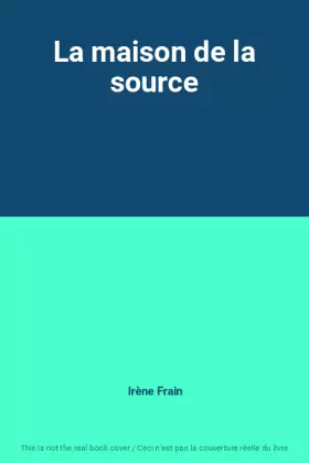 Couverture du produit · La maison de la source