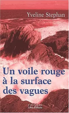 Couverture du produit · un voile rouge à la surface des vagues
