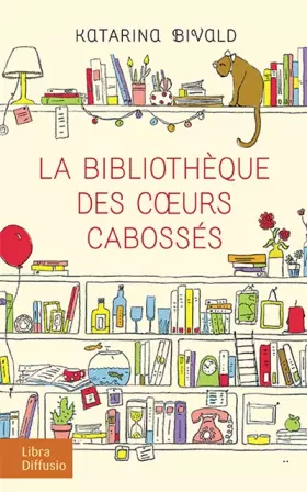 Couverture du produit · La bibliothèque des coeurs cabossés