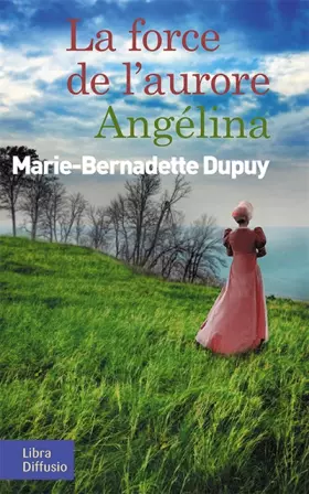 Couverture du produit · La force de l'aurore: Angélina