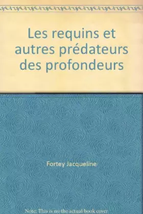 Couverture du produit · Les requins et autres prédateurs des profondeurs