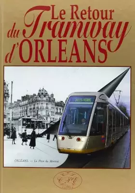 Couverture du produit · Le retour du tramways d'Orléans