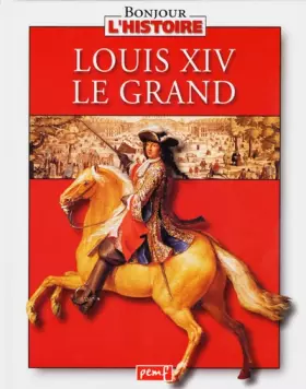 Couverture du produit · Le Règne de Louis XIV