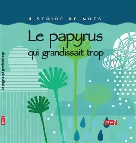 Couverture du produit · Le papyrus qui grandissait trop