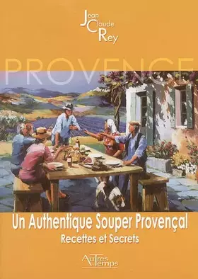 Couverture du produit · Un authentique souper provençal: Recettes et secrets