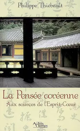 Couverture du produit · La Pensée coréenne: Aux sources de l'Esprit-Coeur