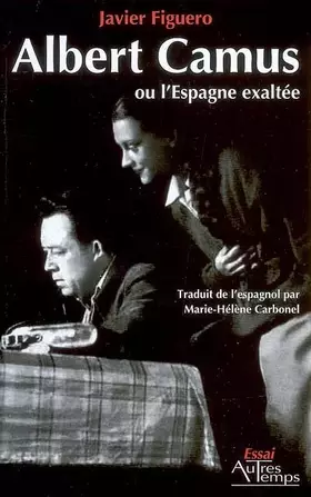 Couverture du produit · Albert Camus ou l'Espagne exaltée