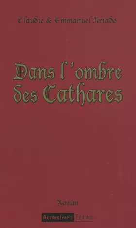 Couverture du produit · Dans l'ombre des Cathares
