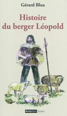 Couverture du produit · Histoire du berger Léopold