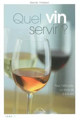 Couverture du produit · Quel vin servir ? : Tome 1