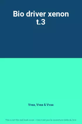 Couverture du produit · Bio driver xenon t.3