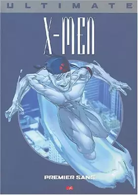 Couverture du produit · Ultimate X Men, tome 5 : Premier sang