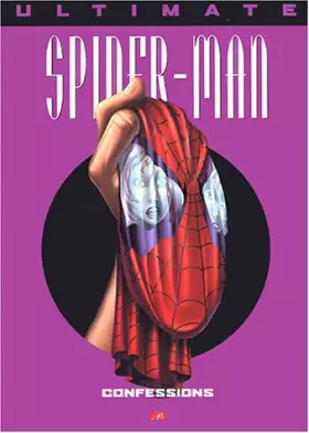 Couverture du produit · Ultimate Spider-Man, Tome 7 : Confessions
