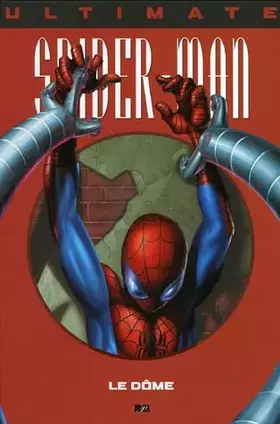 Couverture du produit · Ultimate Spider-Man, Tome 9 : Le Dôme
