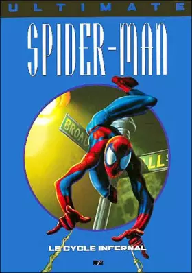 Couverture du produit · Ultimate Spider-Man, Tome 10 : Le cycle infernal