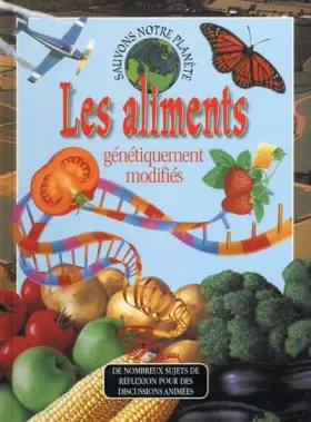 Couverture du produit · Les aliments génétiquement modifiés