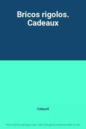 Couverture du produit · Bricos rigolos. Cadeaux