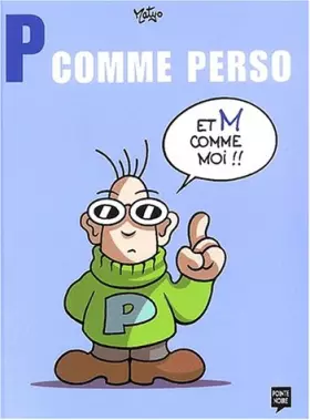 Couverture du produit · P comme Perso et M comme Moi !!
