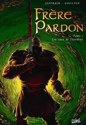 Couverture du produit · Frere pardon, Tome 1 : Les eaux de theodeus