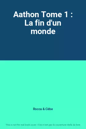Couverture du produit · Aathon Tome 1 : La fin d'un monde