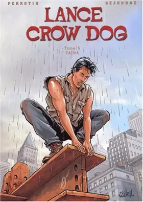 Couverture du produit · Lance Crow Dog, tome 5 : Taina
