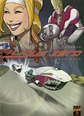 Couverture du produit · Ligue Zéro, tome 1 : Big Bang
