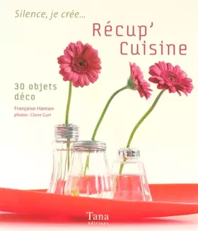 Couverture du produit · Récup' cuisine : 30 objets déco
