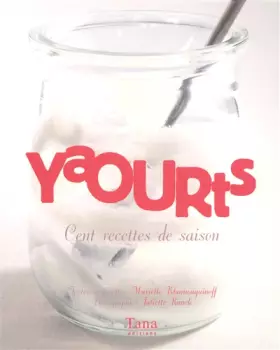 Couverture du produit · Yaourts : Cent recettes de saison