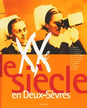 Couverture du produit · Le XXe siècle en Deux-Sèvres