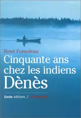 Couverture du produit · Cinquante ans chez les indiens Dènès