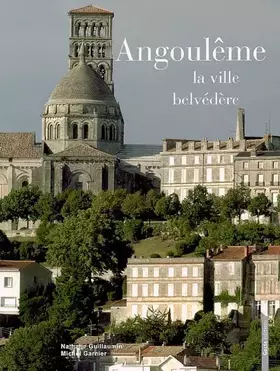 Couverture du produit · Angoulême - la ville belvédère