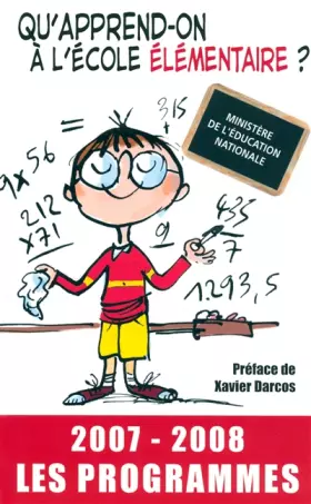 Couverture du produit · Qu'apprend-on à l'école élémentaire ? : Les programmes 2007-2008