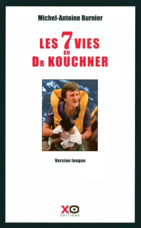 Couverture du produit · 7 VIES DR KOUCHNER VERS LONGUE