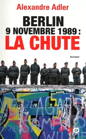 Couverture du produit · Berlin 9 novembre 1989 : la chute