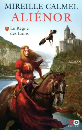 Couverture du produit · Aliénor, Tome 1 : Le règne des lions