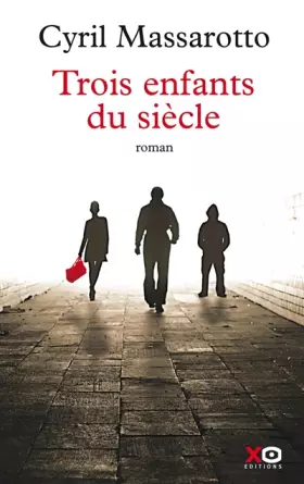 Couverture du produit · Trois enfants du siècle