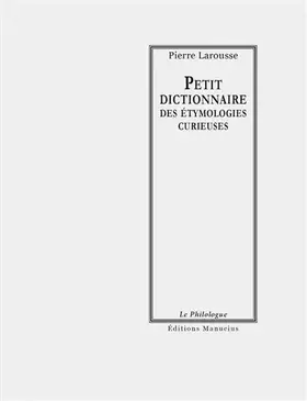 Couverture du produit · Petit dictionnaire des étymologies curieuses