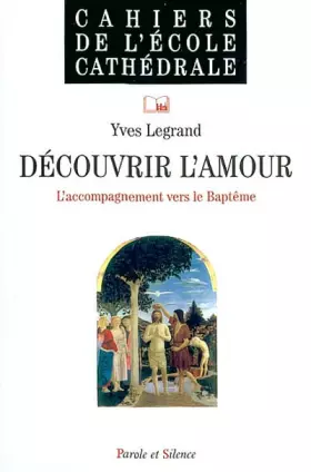Couverture du produit · Découvrir l'amour : L'Accompagnement vers le baptême