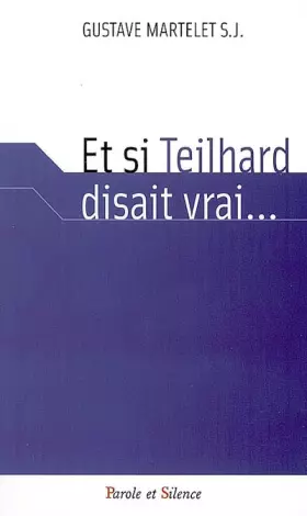 Couverture du produit · Et si Teilhard disait vrai...